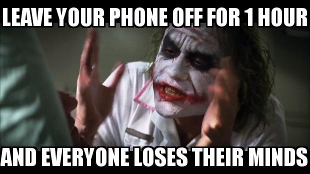 The Joker with the caption LEAVE YOUR PHONE OFF FOR 1 HOUR AND EVERYONE LOSES THEIR MINDS
