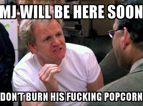 Gordon Ramsey Angry with the caption MJ Will be here soon Don't burn his fucking popcorn