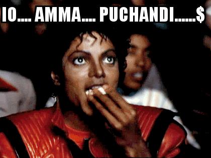 Michael Jackson Popcorn with the caption io.... amma.... puchandi......$  
