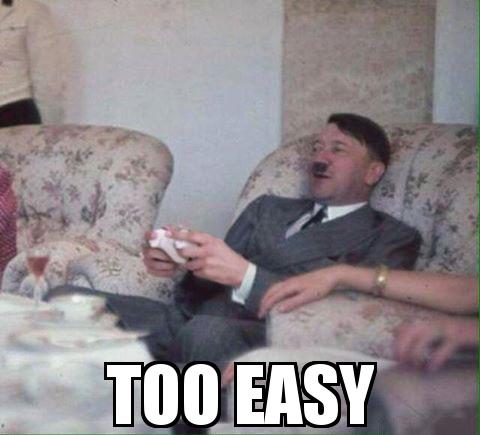 Hitler Playing Xbox with the caption  Too easy