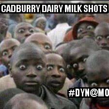 Staring Africans with the caption cAdbuRry Dairy Milk SHOTS                                     #dYn@mO